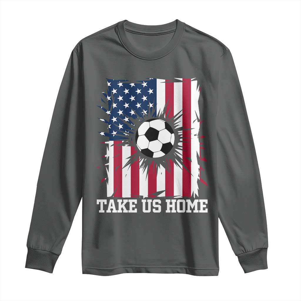 USA Soccer Game Day Long Sleeve Shirt Take Us Home