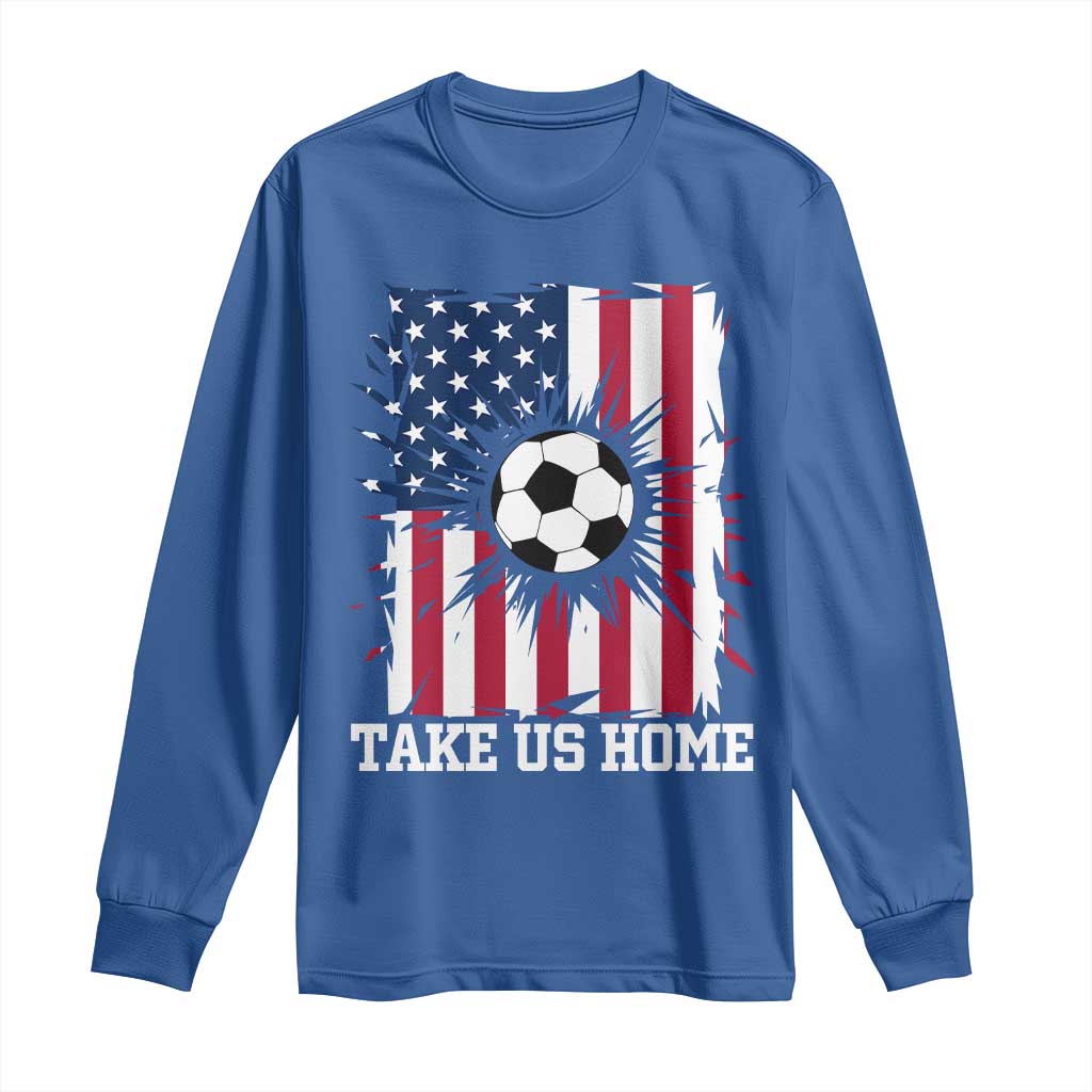 USA Soccer Game Day Long Sleeve Shirt Take Us Home