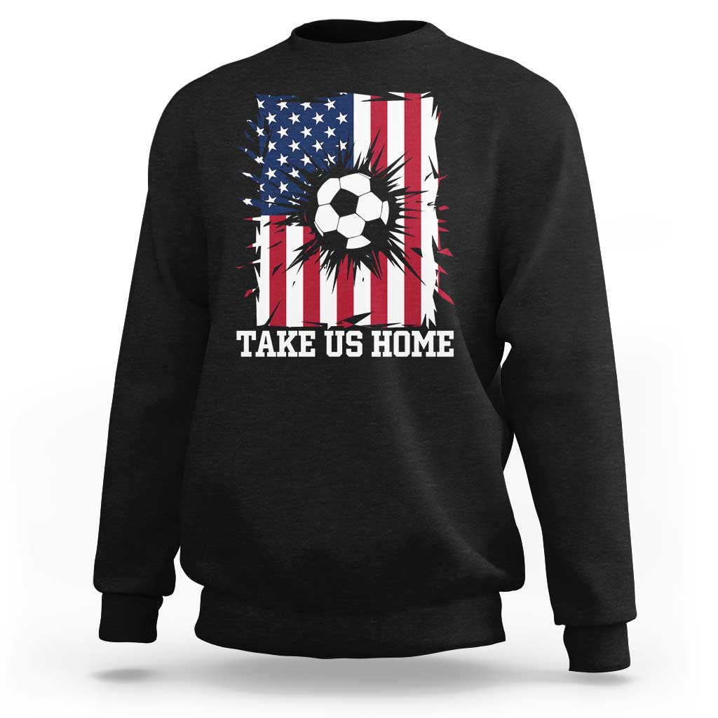 USA Soccer Game Day Sweatshirt Take Us Home