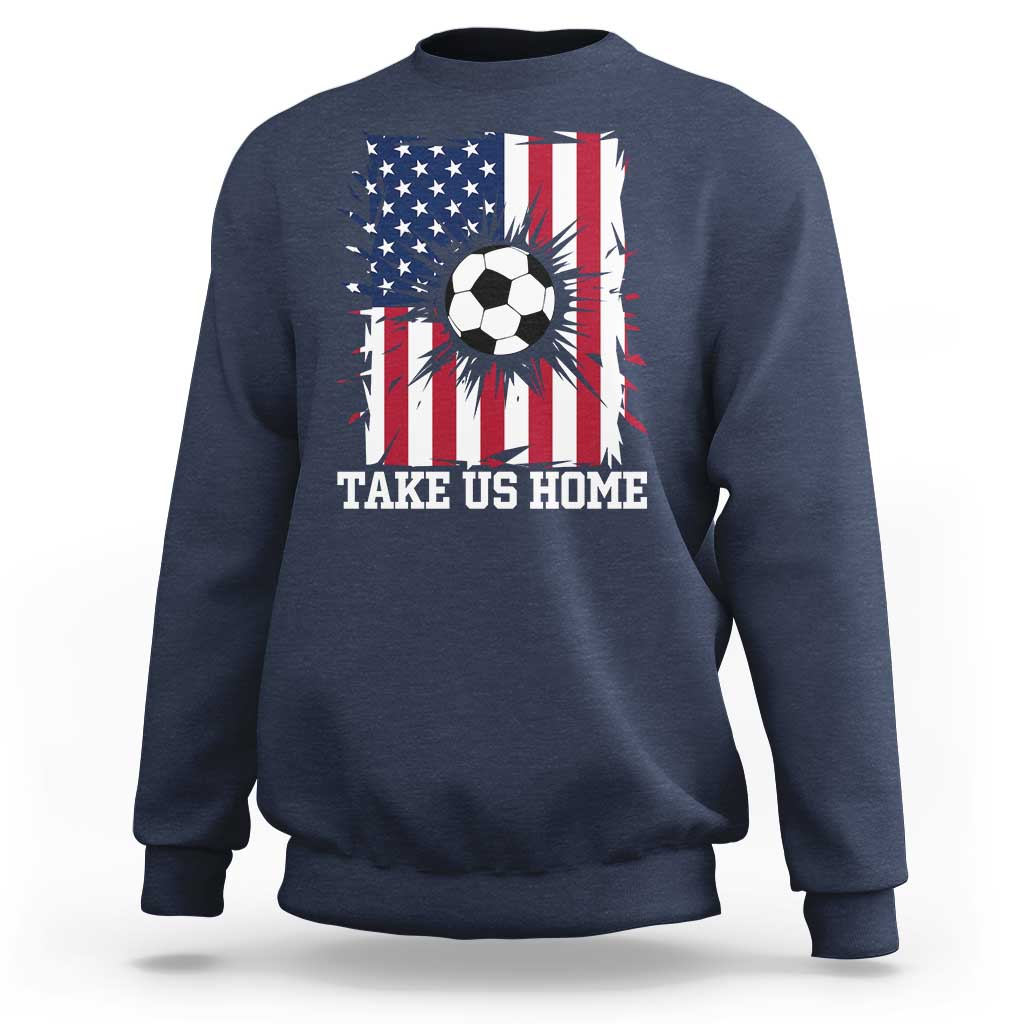USA Soccer Game Day Sweatshirt Take Us Home