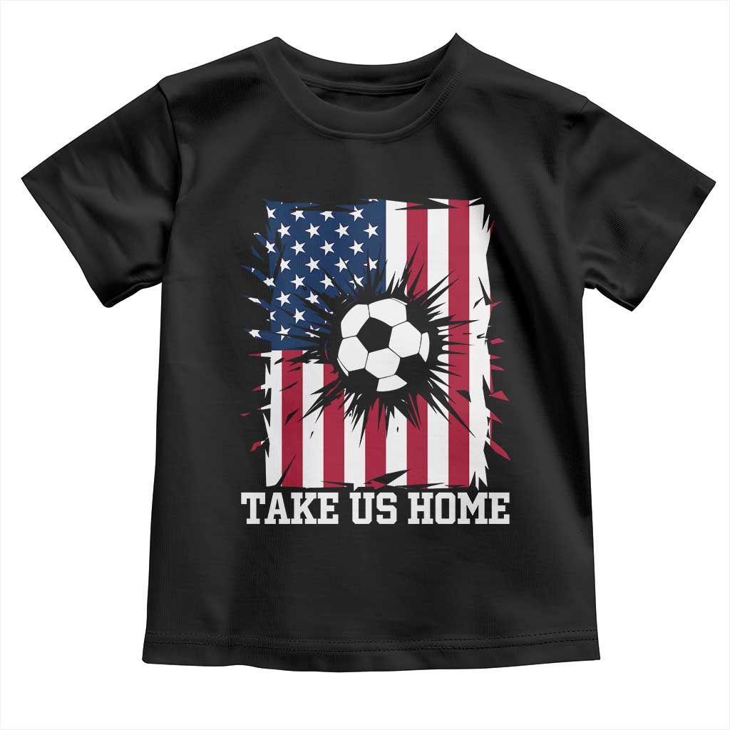 USA Soccer Game Day Toddler T Shirt Take Us Home