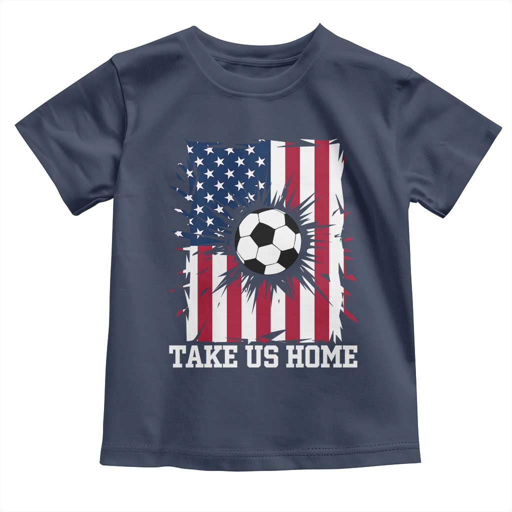 USA Soccer Game Day Toddler T Shirt Take Us Home