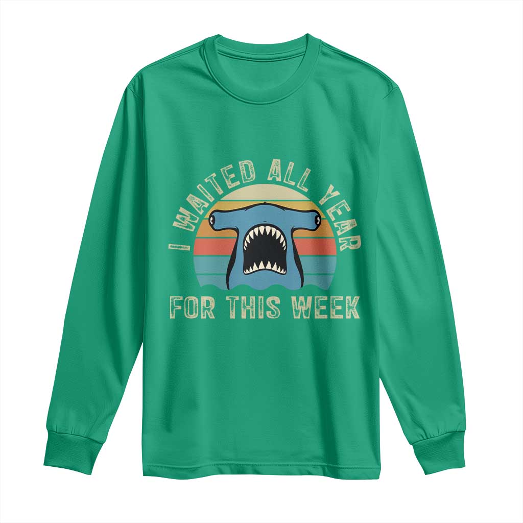 Hammerhead Shark Long Sleeve Shirt I Waited All Year For This Week Ocean Lover