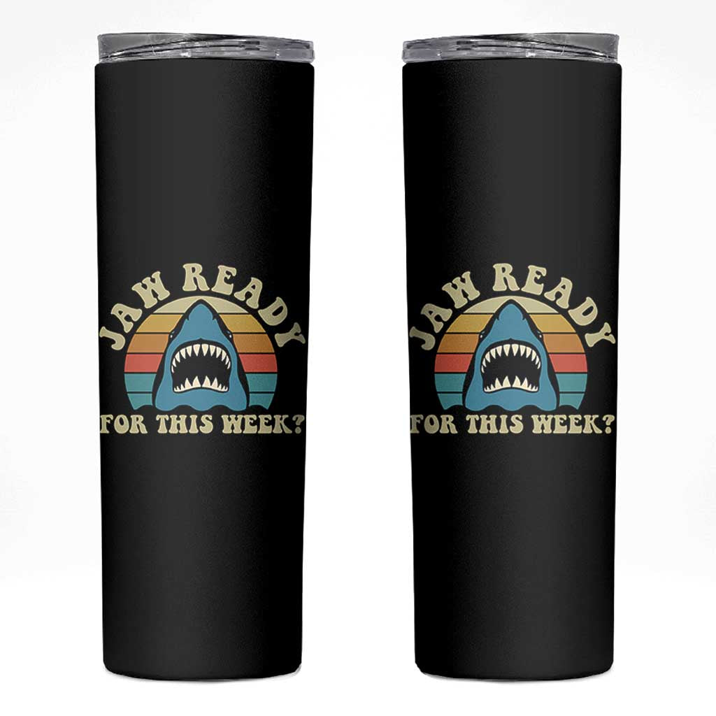 Jaw Ready For This Skinny Tumbler Vintage Shark Lover Ocean Wildlife