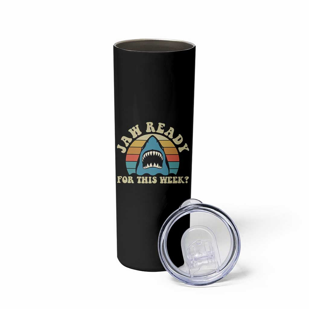 Jaw Ready For This Skinny Tumbler Vintage Shark Lover Ocean Wildlife