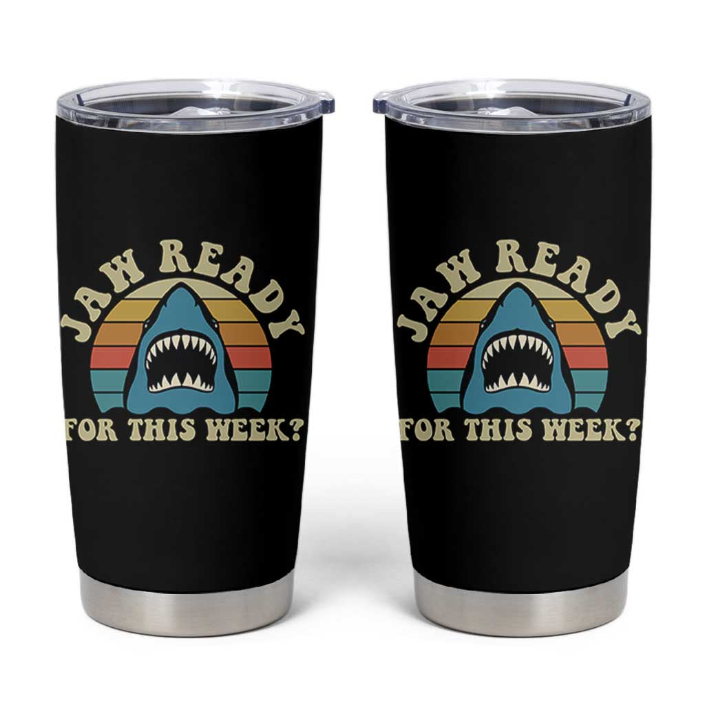 Jaw Ready For This Tumbler Cup Vintage Shark Lover Ocean Wildlife
