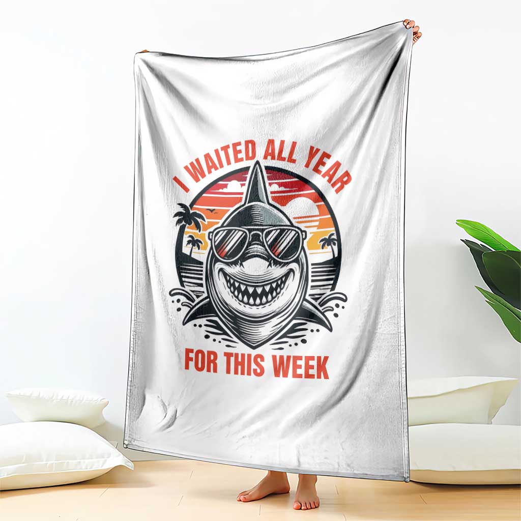 Funny Shark Summer Vacation Throw Blanket I Waited All Year For This Week