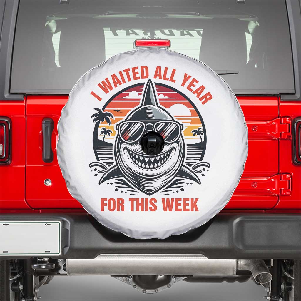 Funny Shark Summer Vacation Spare Tire Cover I Waited All Year For This Week
