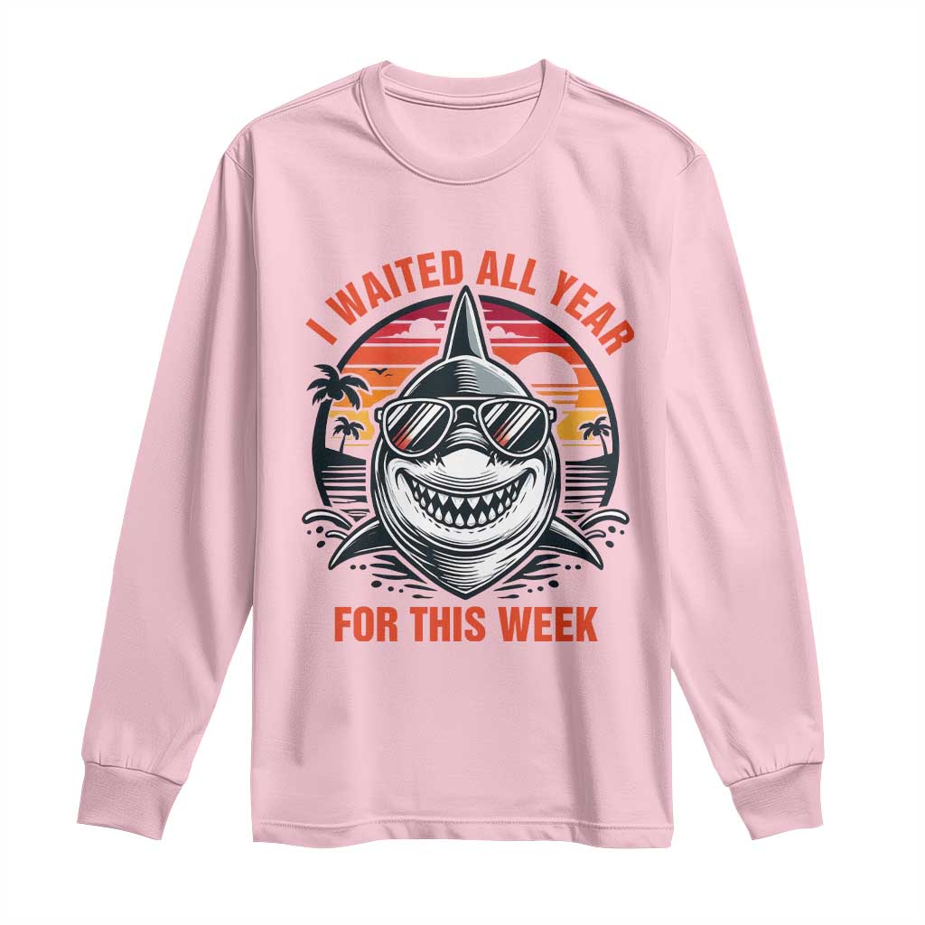 Funny Shark Summer Vacation Long Sleeve Shirt I Waited All Year For This Week