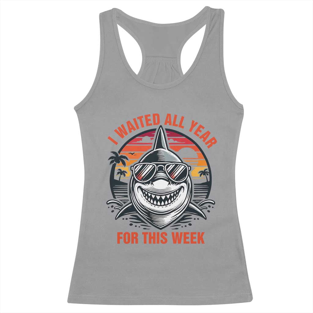 Funny Shark Summer Vacation Racerback Tank Top I Waited All Year For This Week