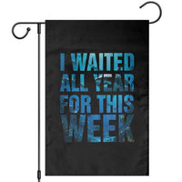 Shark Lover Week Gift Garden Flag I Waited All Year For This Week