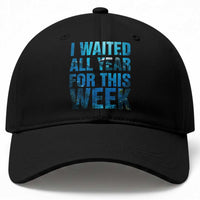 Shark Lover Week Gift Baseball Cap I Waited All Year For This Week