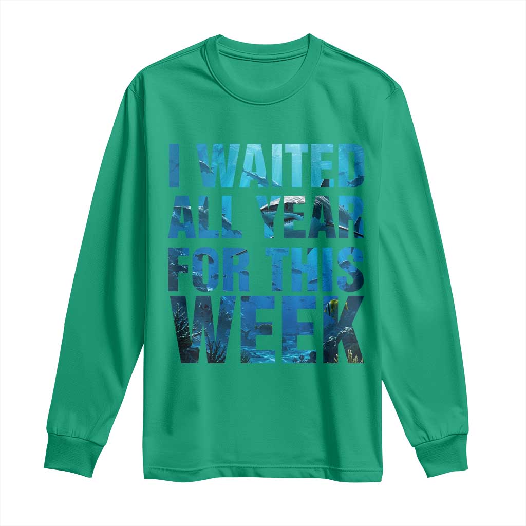 Shark Lover Week Gift Long Sleeve Shirt I Waited All Year For This Week