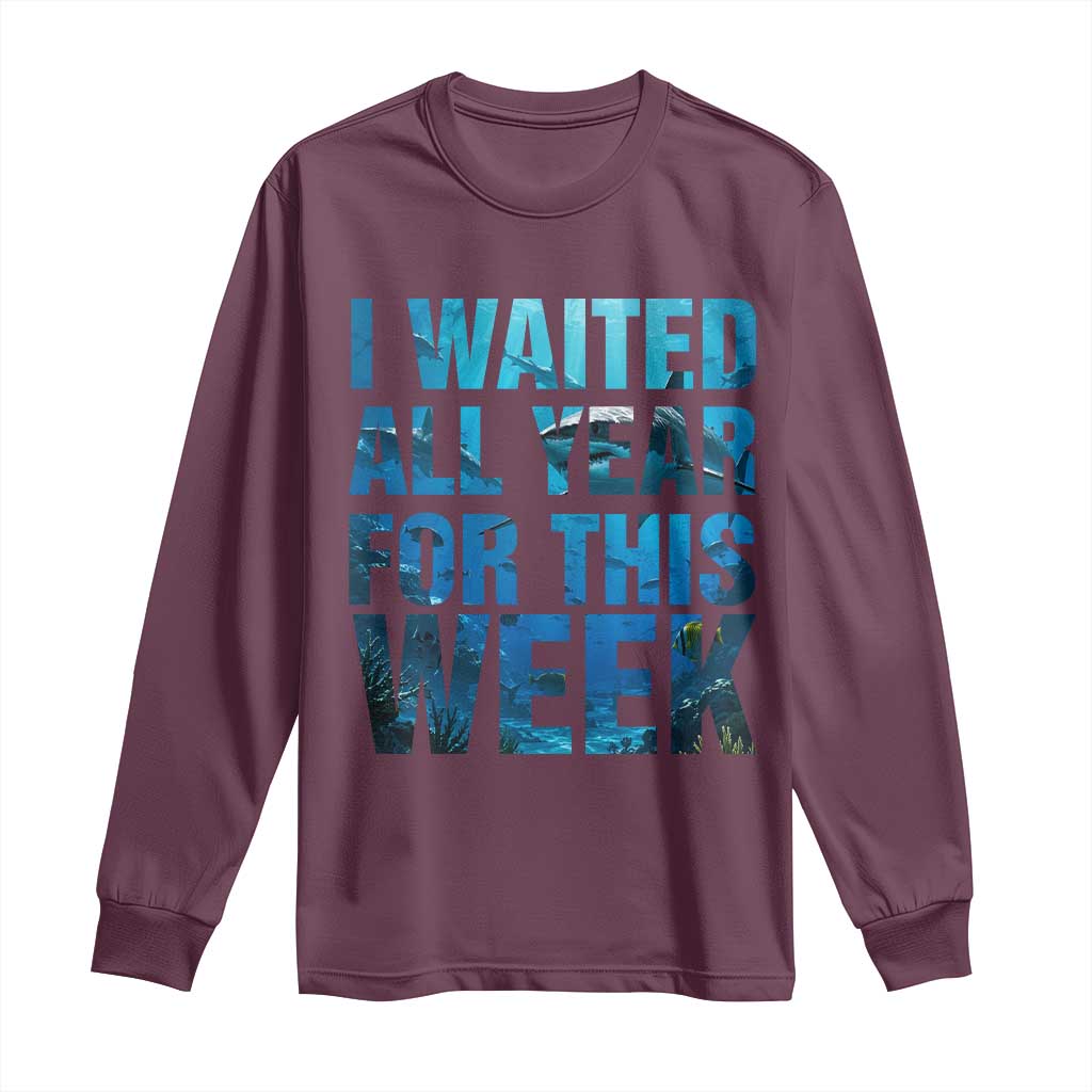 Shark Lover Week Gift Long Sleeve Shirt I Waited All Year For This Week