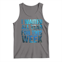 Shark Lover Week Gift Tank Top I Waited All Year For This Week
