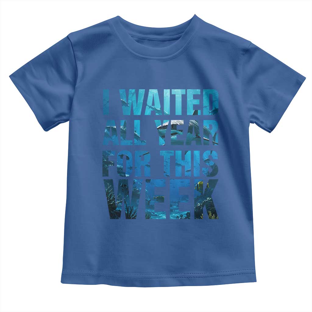 Shark Lover Week Gift Toddler T Shirt I Waited All Year For This Week