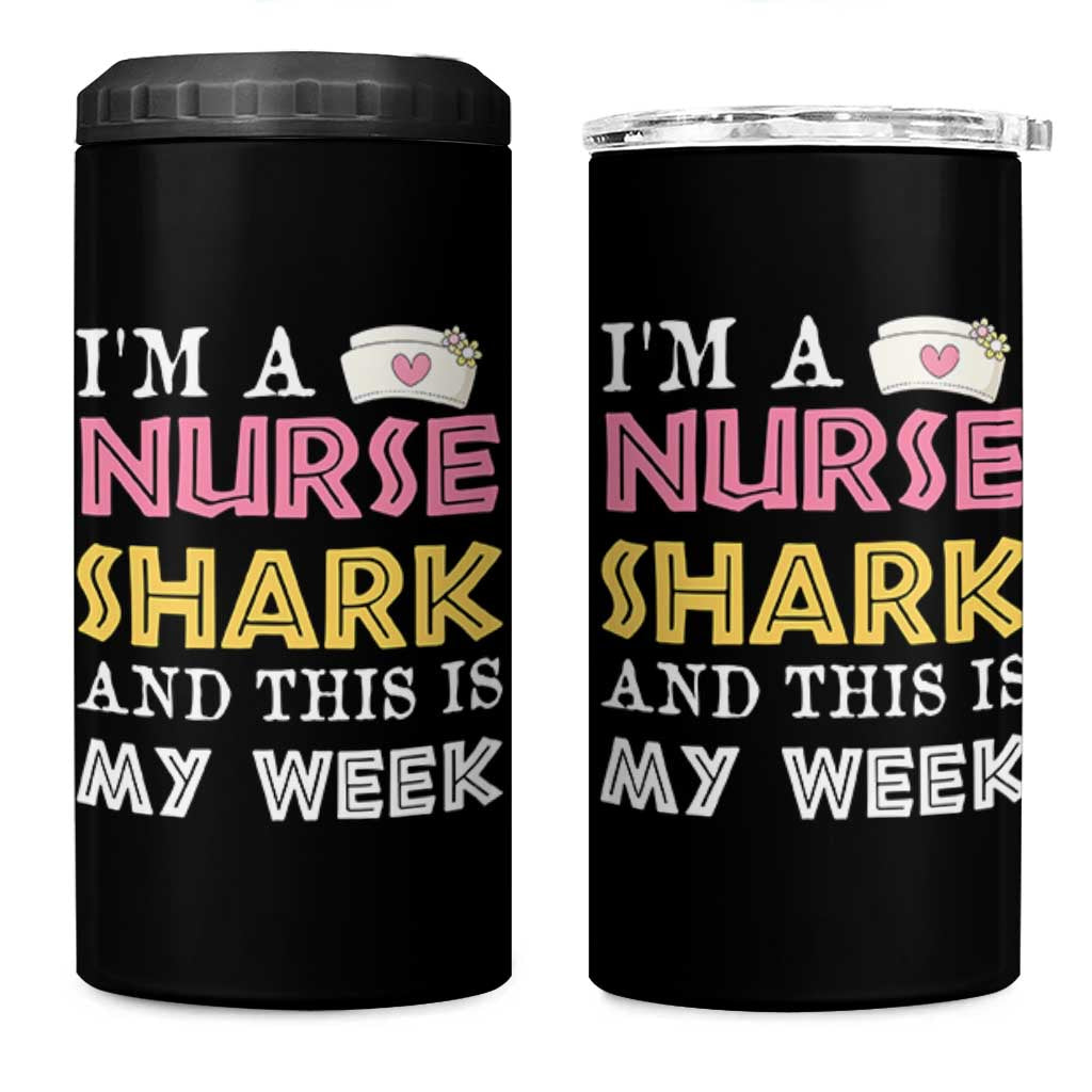 Funny Nurse Shark Gift 4 in 1 Can Cooler Tumbler This Is My Week