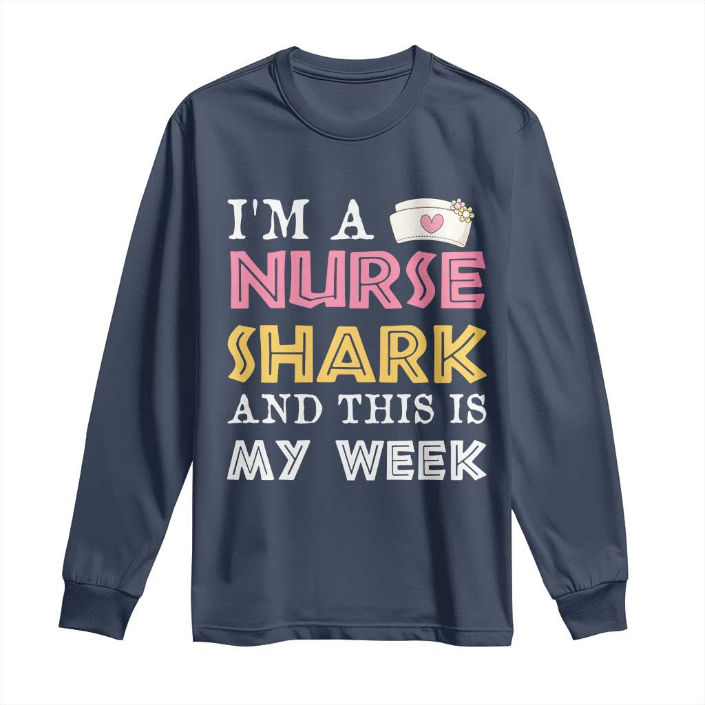 Funny Nurse Shark Gift Long Sleeve Shirt This Is My Week