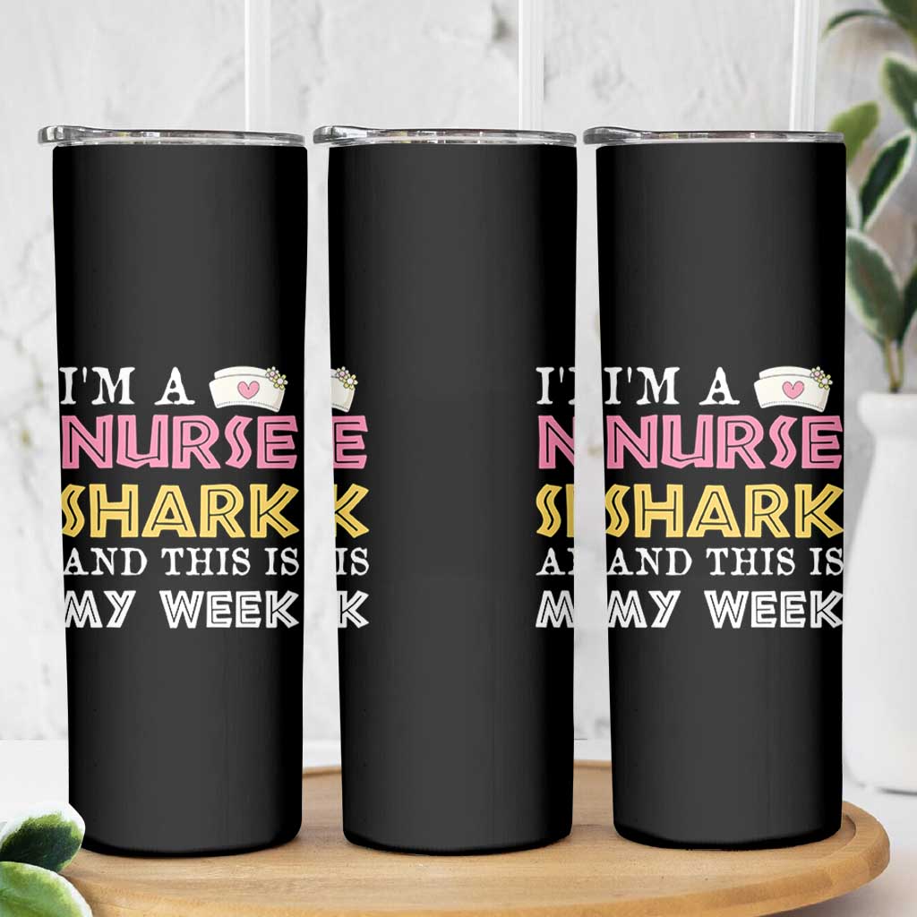 Funny Nurse Shark Gift Skinny Tumbler This Is My Week
