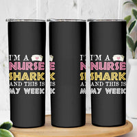 Funny Nurse Shark Gift Skinny Tumbler This Is My Week
