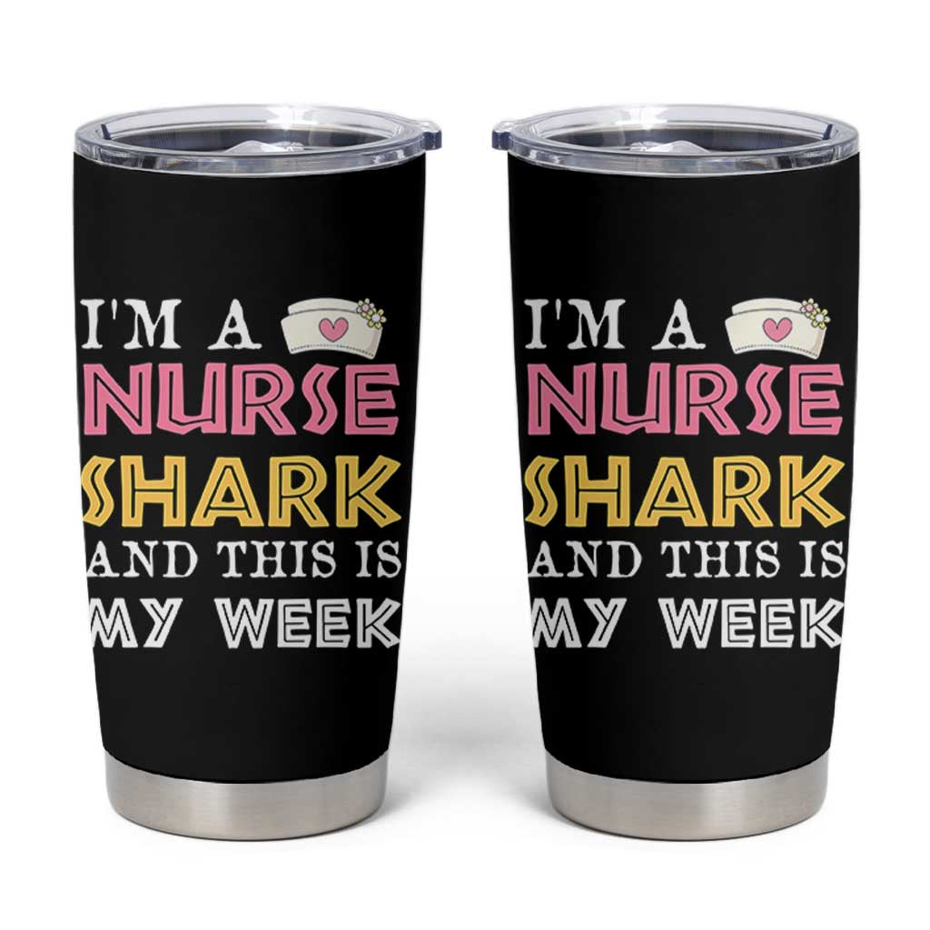 Funny Nurse Shark Gift Tumbler Cup This Is My Week