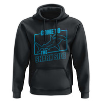 Funny Hammerhead Shark Lover Hoodie Come To The Shark Side