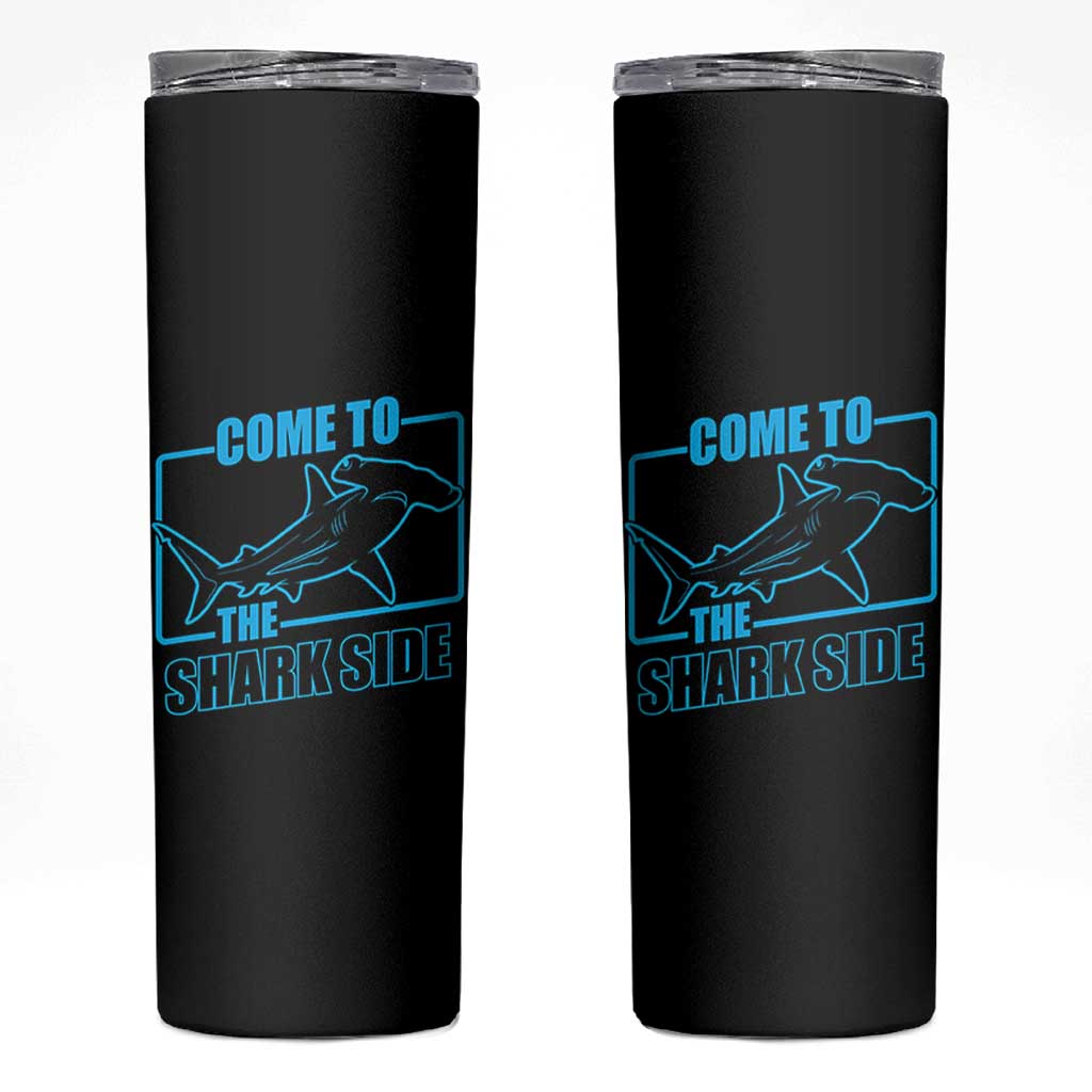 Funny Hammerhead Shark Lover Skinny Tumbler Come To The Shark Side