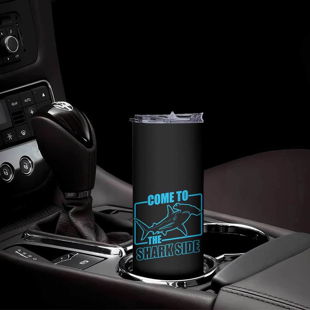 Funny Hammerhead Shark Lover Skinny Tumbler Come To The Shark Side