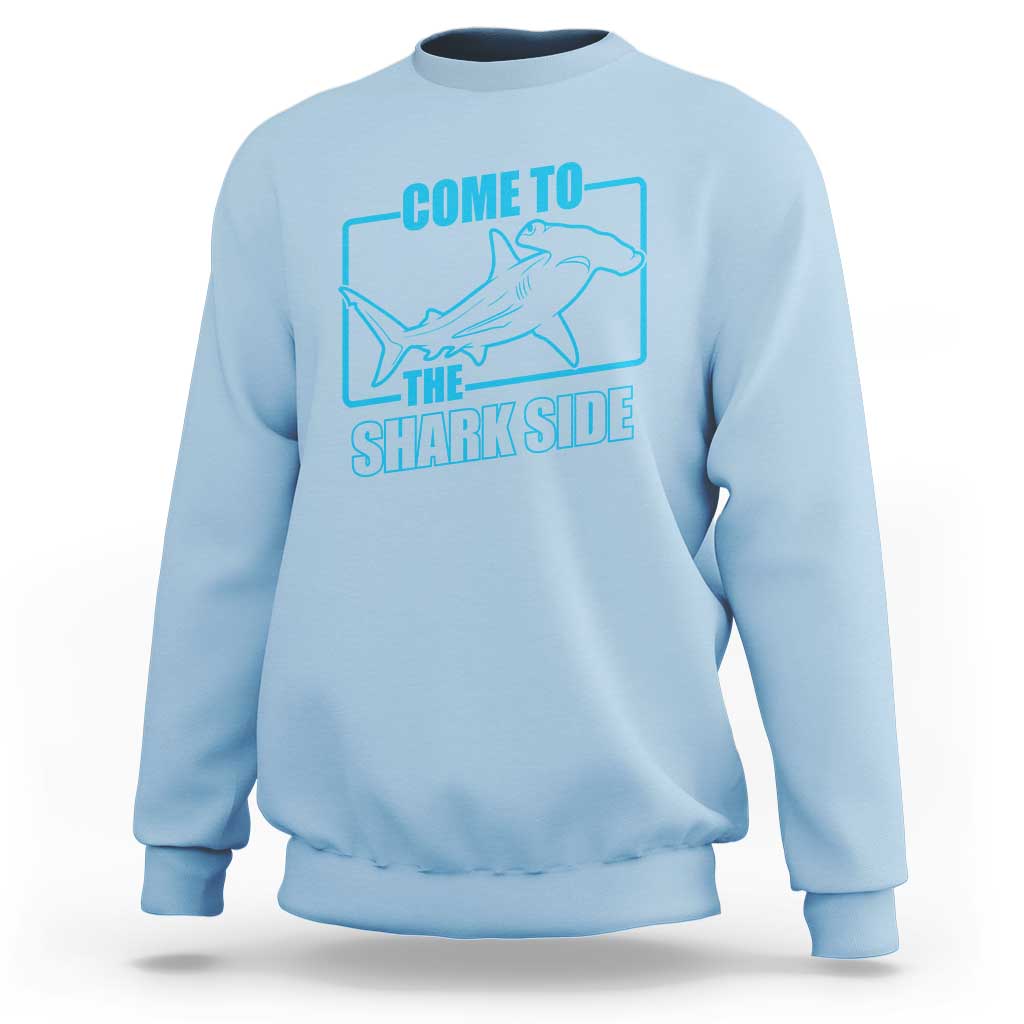 Funny Hammerhead Shark Lover Sweatshirt Come To The Shark Side