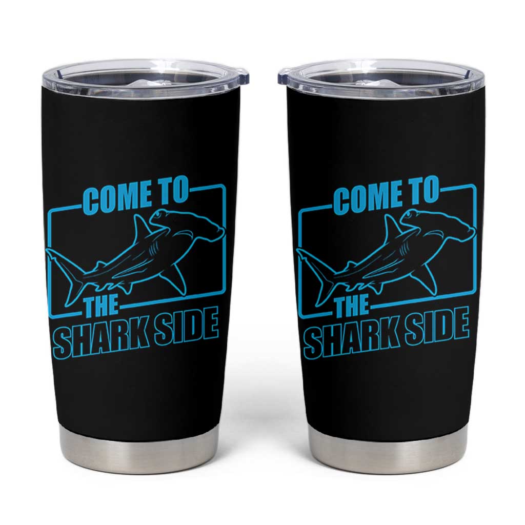 Funny Hammerhead Shark Lover Tumbler Cup Come To The Shark Side
