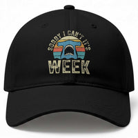 Vintage Hammerhead Shark Lover Baseball Cap Sorry I Cant Its Week