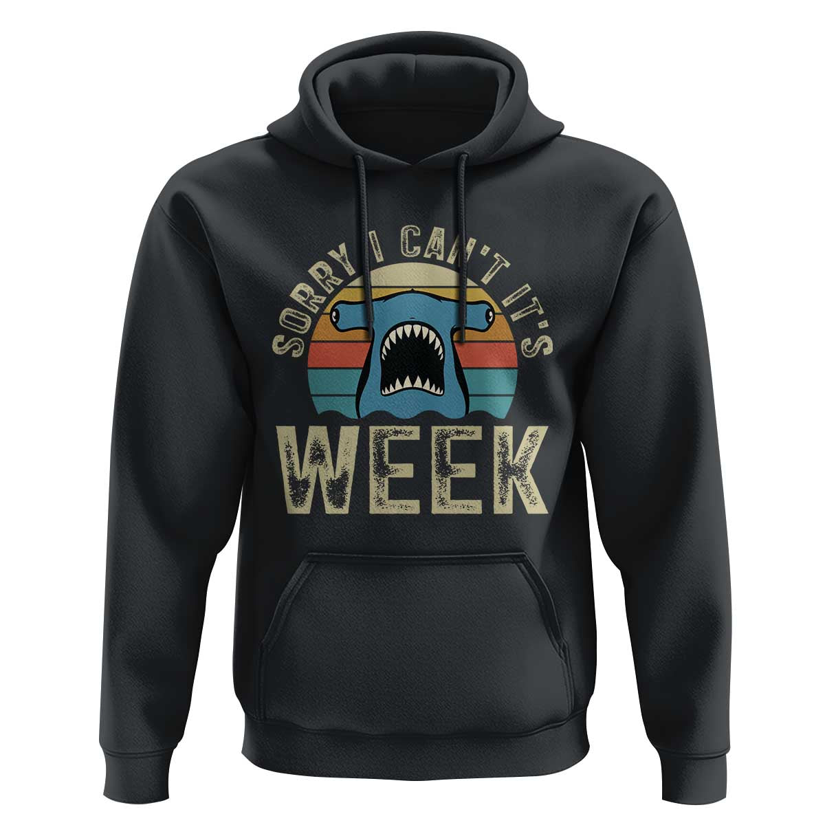 Vintage Hammerhead Shark Lover Hoodie Sorry I Cant Its Week