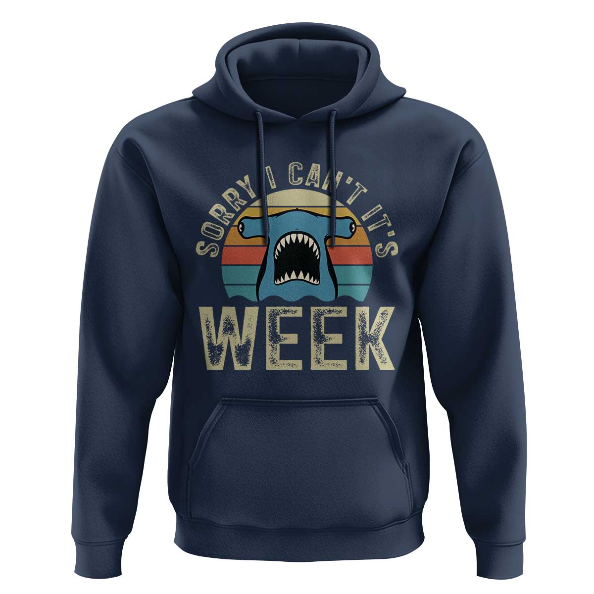 Vintage Hammerhead Shark Lover Hoodie Sorry I Cant Its Week