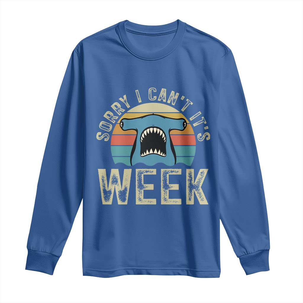 Vintage Hammerhead Shark Lover Long Sleeve Shirt Sorry I Cant Its Week