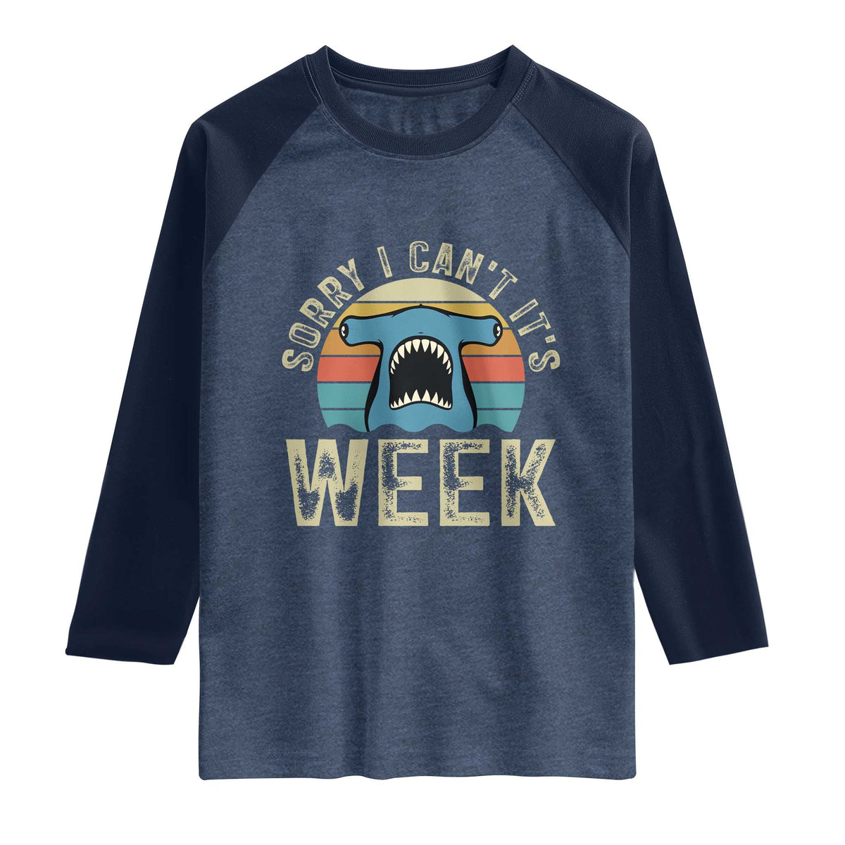 Vintage Hammerhead Shark Lover Raglan Shirt Sorry I Cant Its Week