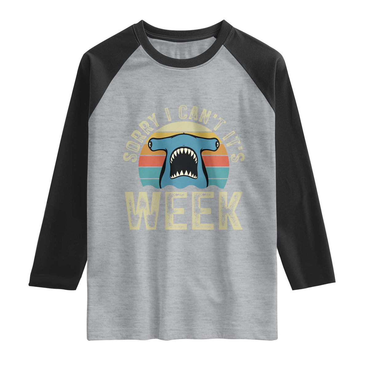 Vintage Hammerhead Shark Lover Raglan Shirt Sorry I Cant Its Week