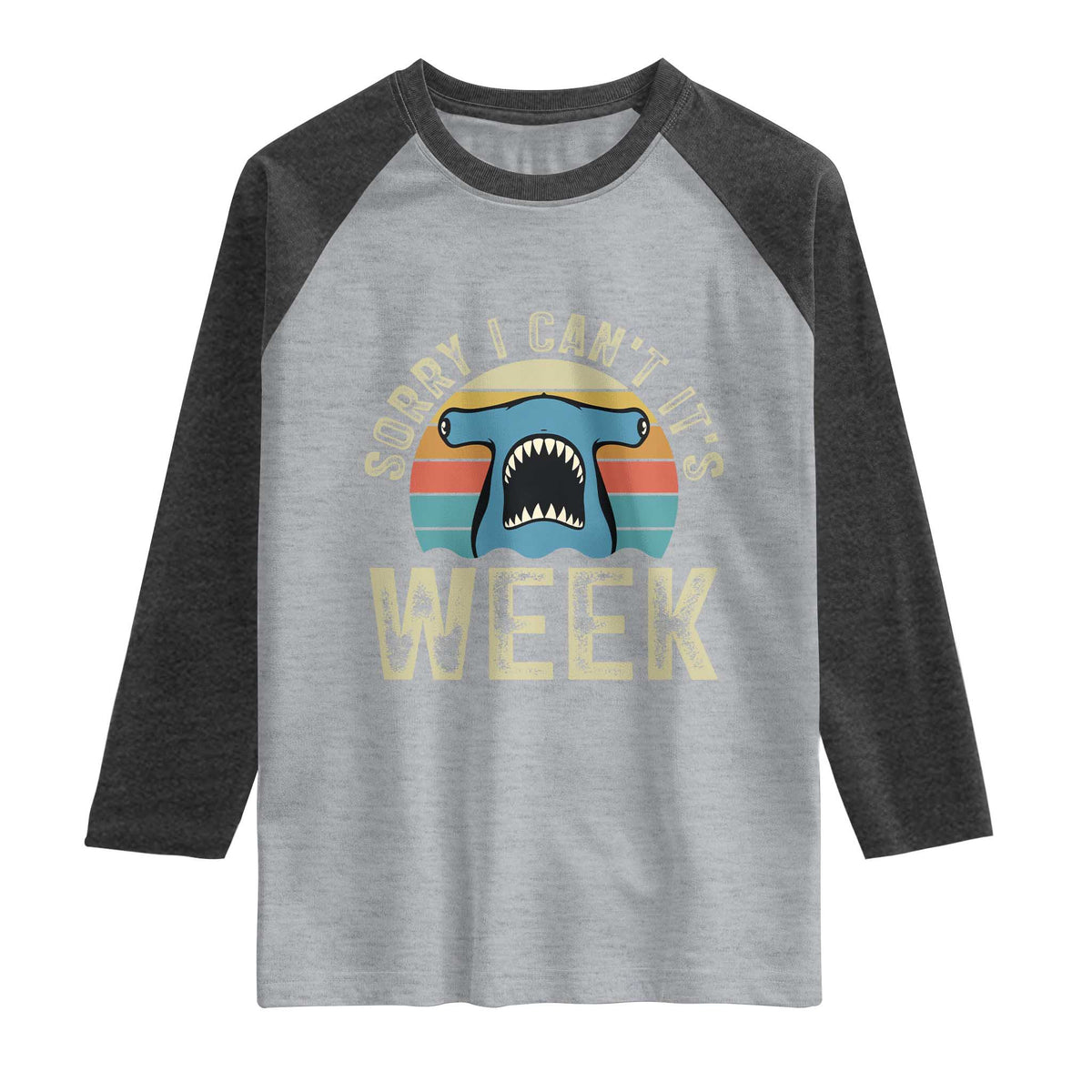 Vintage Hammerhead Shark Lover Raglan Shirt Sorry I Cant Its Week