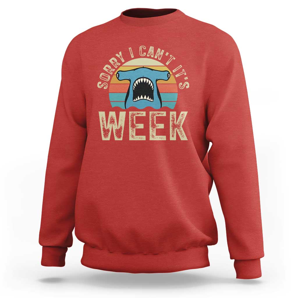 Vintage Hammerhead Shark Lover Sweatshirt Sorry I Cant Its Week