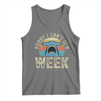 Vintage Hammerhead Shark Lover Tank Top Sorry I Cant Its Week