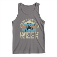 Vintage Hammerhead Shark Lover Tank Top Sorry I Cant Its Week
