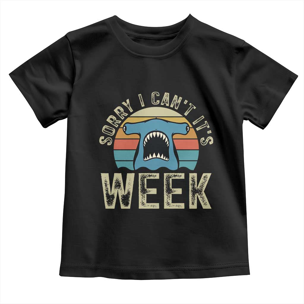 Vintage Hammerhead Shark Lover Toddler T Shirt Sorry I Cant Its Week
