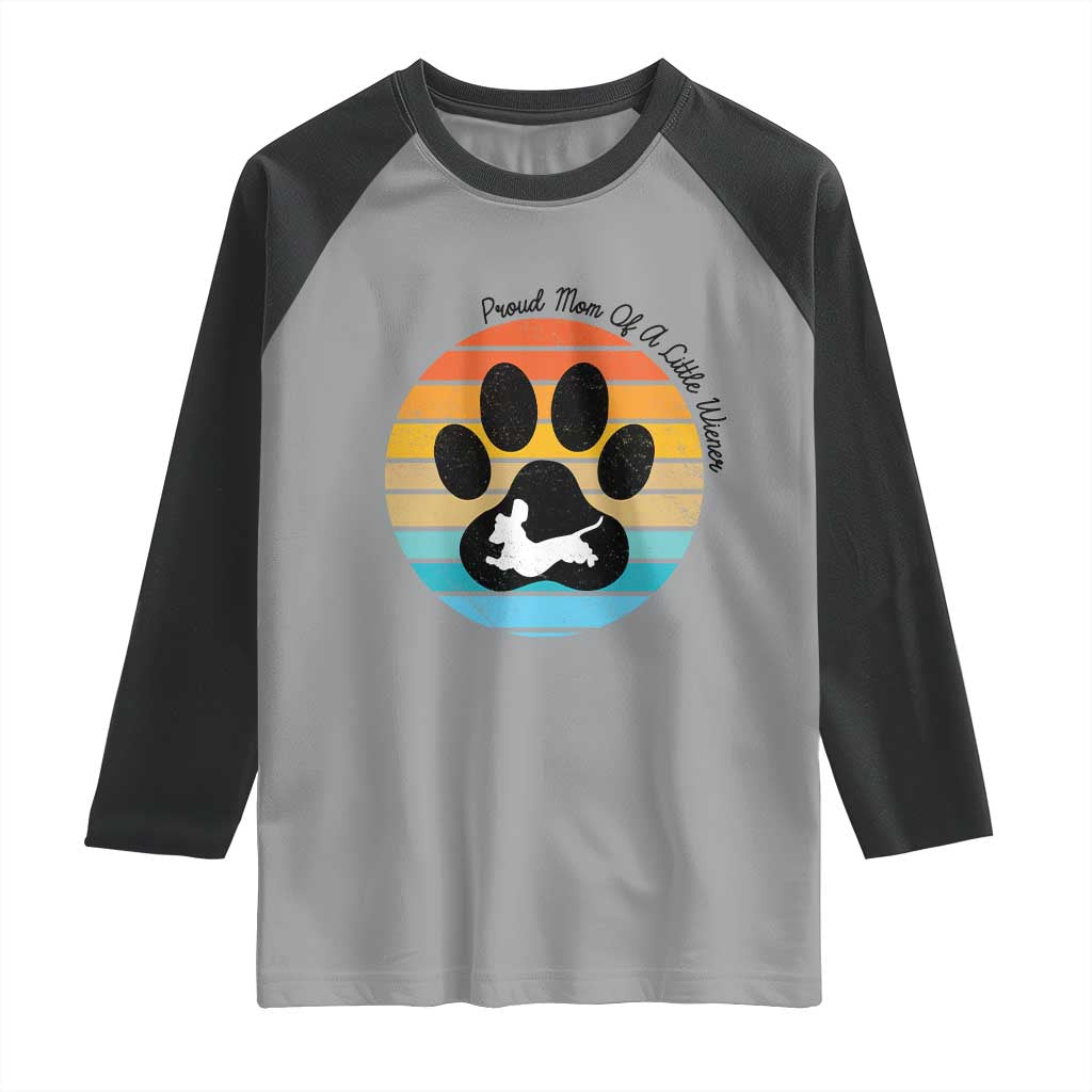 Dachshund Dog Mom Raglan Shirt Proud Mom Of A Little Wiener - Wonder Print Shop