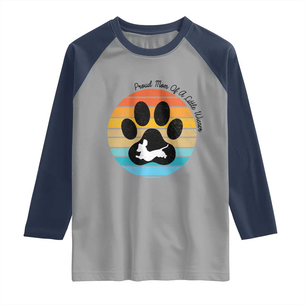 Dachshund Dog Mom Raglan Shirt Proud Mom Of A Little Wiener - Wonder Print Shop