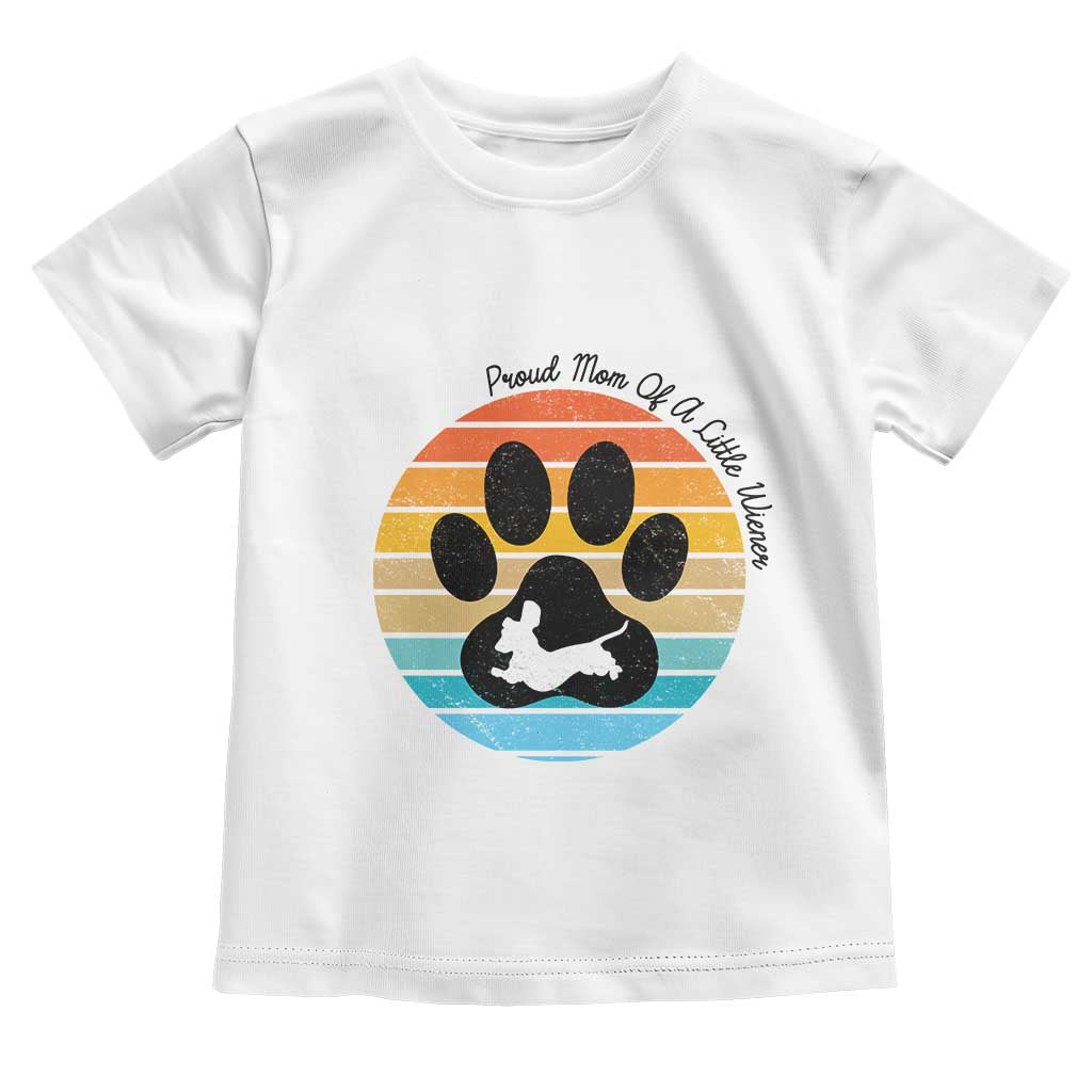 Dachshund Dog Mom Toddler T Shirt Proud Mom Of A Little Wiener - Wonder Print Shop