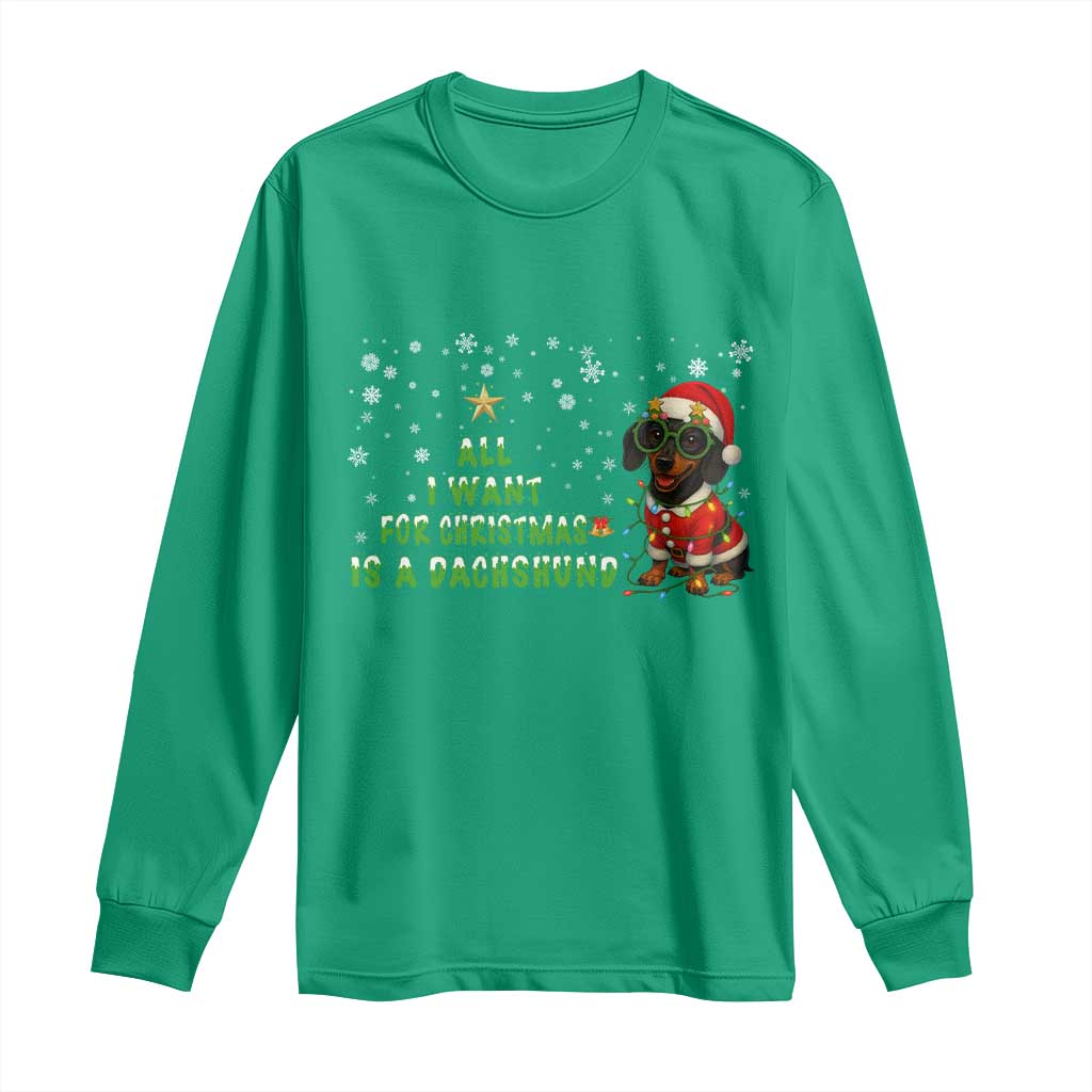 Christmas Dachshund Long Sleeve Shirt All I Want For Christmas Is A Dachshund - Wonder Print Shop