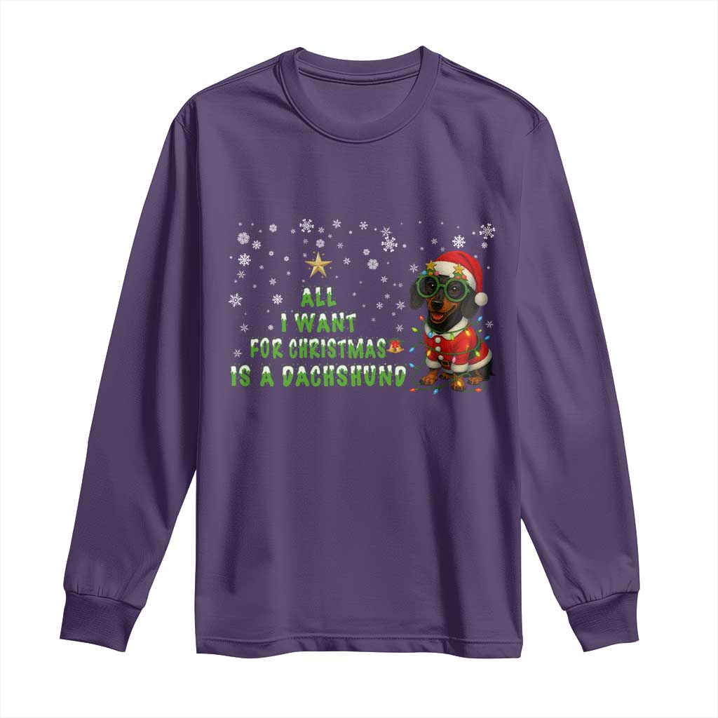 Christmas Dachshund Long Sleeve Shirt All I Want For Christmas Is A Dachshund - Wonder Print Shop