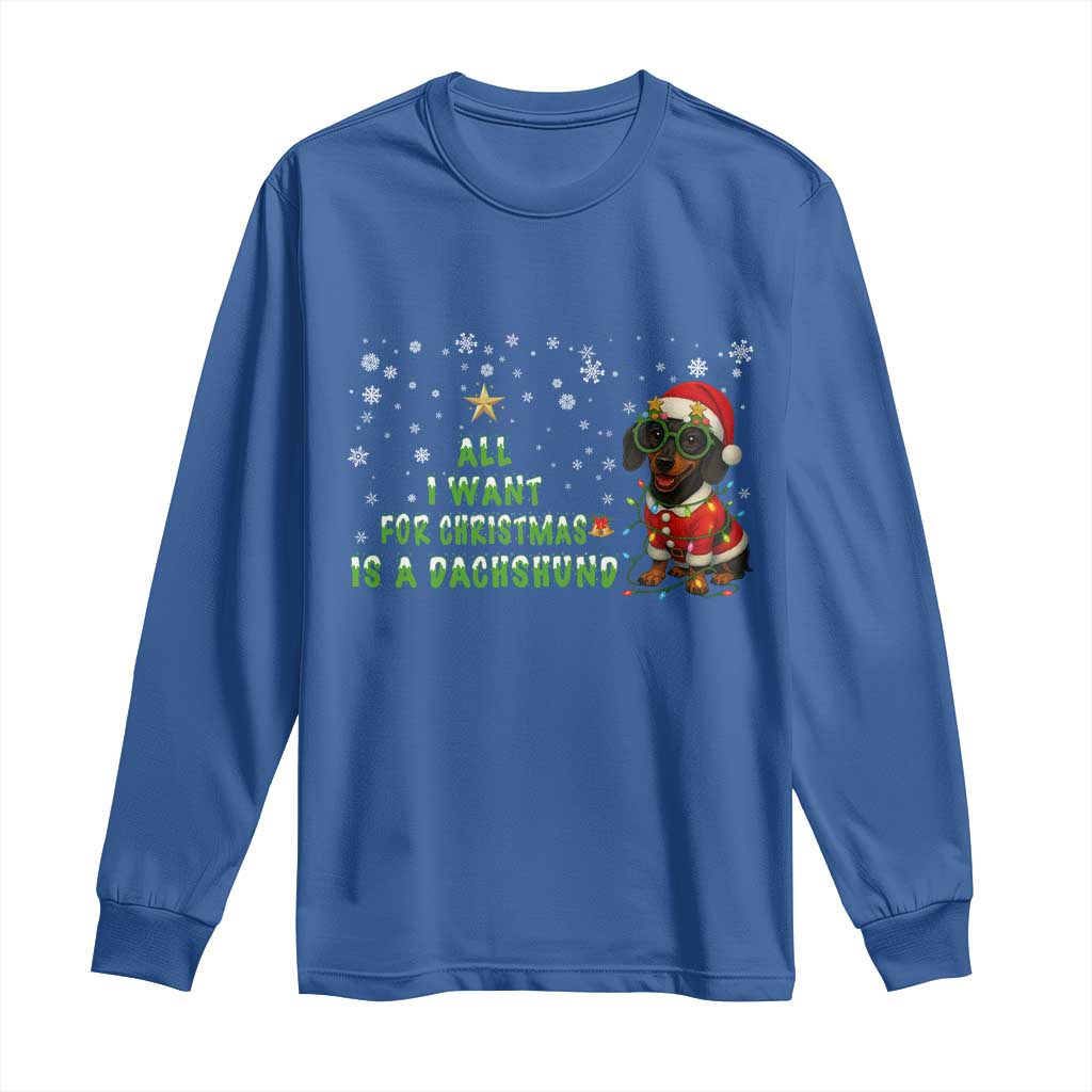 Christmas Dachshund Long Sleeve Shirt All I Want For Christmas Is A Dachshund - Wonder Print Shop