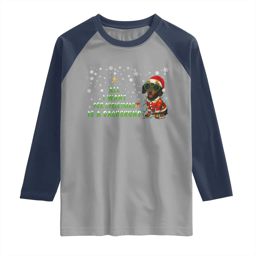 Christmas Dachshund Raglan Shirt All I Want For Christmas Is A Dachshund - Wonder Print Shop