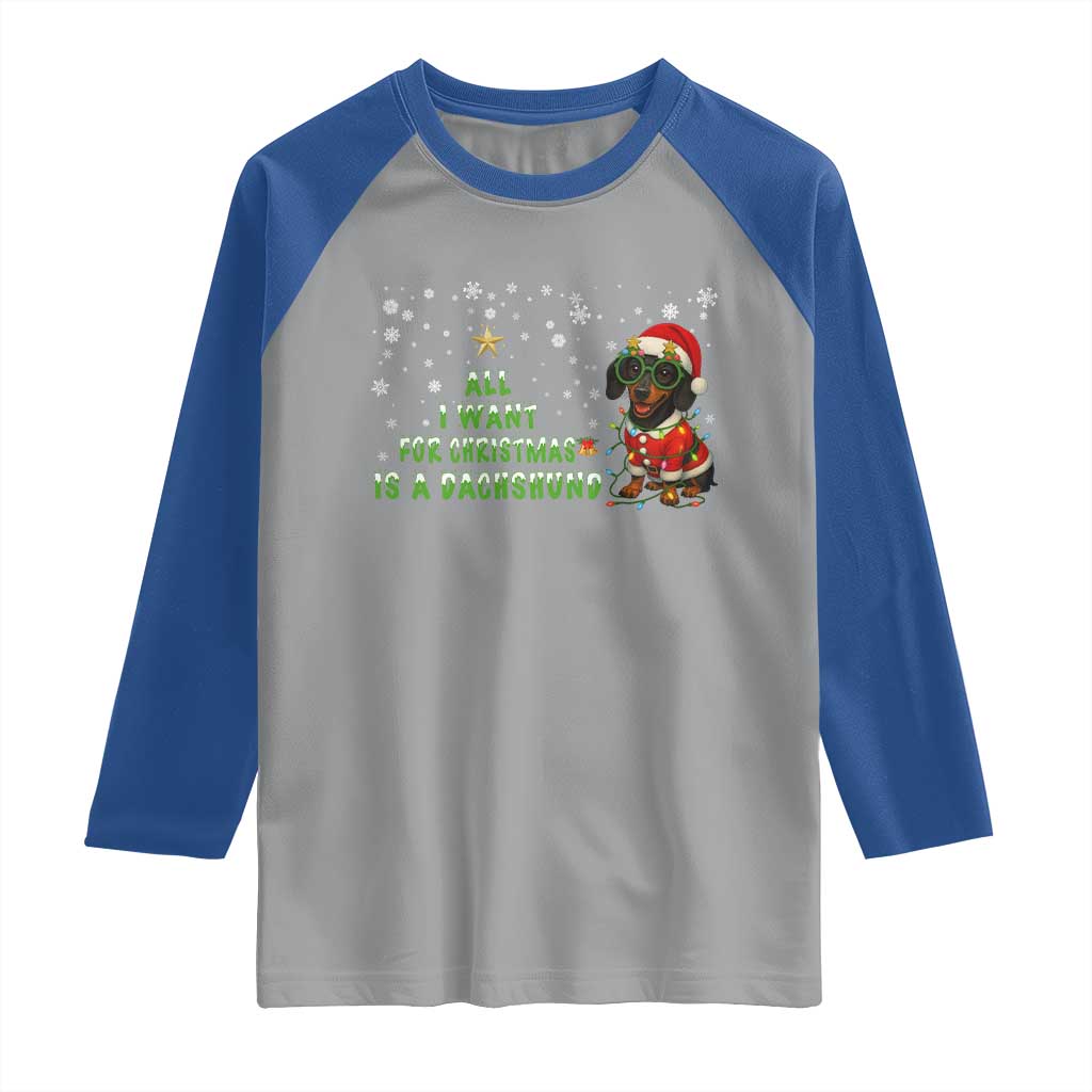 Christmas Dachshund Raglan Shirt All I Want For Christmas Is A Dachshund - Wonder Print Shop