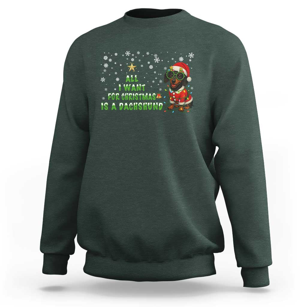 Christmas Dachshund Sweatshirt All I Want For Christmas Is A Dachshund - Wonder Print Shop